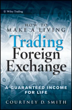 How to Make a Living Trading Foreign Exchange. A Guaranteed Income for Life, Courtney  Smith аудиокнига. ISDN28298067