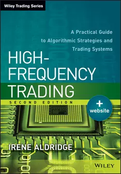 High-Frequency Trading. A Practical Guide to Algorithmic Strategies and Trading Systems, Irene Aldridge