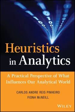 Heuristics in Analytics. A Practical Perspective of What Influences Our Analytical World, Fiona McNeill