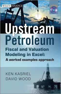 Upstream Petroleum Fiscal and Valuation Modeling in Excel. A Worked Examples Approach - David Wood Upstream Petroleum Fiscal and Valuation Modeling in Excel. A Worked Examples Approach - David Wood