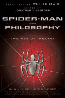 Spider-Man and Philosophy. The Web of Inquiry, William Irwin Spider-Man and Philosophy. The Web of Inquiry, William Irwin
