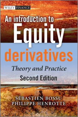 An Introduction to Equity Derivatives. Theory and Practice, Sebastien Bossu An Introduction to Equity Derivatives. Theory and Practice, Sebastien Bossu