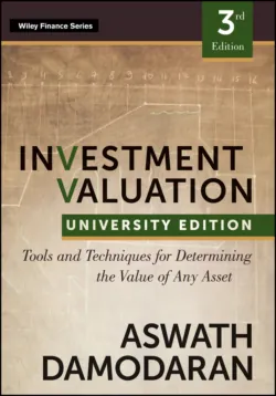 Investment Valuation. Tools and Techniques for Determining the Value of any Asset, University Edition, Aswath Damodaran Investment Valuation. Tools and Techniques for Determining the Value of any Asset, University Edition, Aswath Damodaran