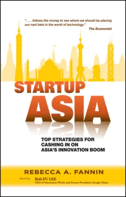 Startup Asia. Top Strategies for Cashing in on Asias Innovation Boom, Kai-Fu Lee Startup Asia. Top Strategies for Cashing in on Asias Innovation Boom, Kai-Fu Lee
