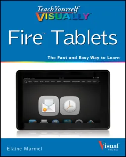 Teach Yourself VISUALLY Fire Tablets - Elaine Marmel