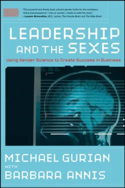 Leadership and the Sexes. Using Gender Science to Create Success in Business, Michael Gurian Leadership and the Sexes. Using Gender Science to Create Success in Business, Michael Gurian