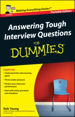Answering Tough Interview Questions for Dummies, Rob Yeung Answering Tough Interview Questions for Dummies, Rob Yeung