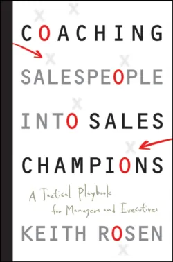 Coaching Salespeople into Sales Champions. A Tactical Playbook for Managers and Executives - Keith Rosen