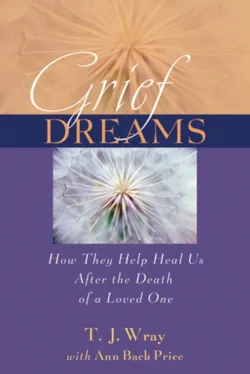 Grief Dreams. How They Help Us Heal After the Death of a Loved One - Ann Price