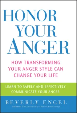 Honor Your Anger. How Transforming Your Anger Style Can Change Your Life - Beverly Engel