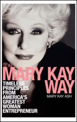 The Mary Kay Way. Timeless Principles from Americas Greatest Woman Entrepreneur - Mary Ash
