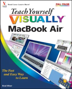 Teach Yourself VISUALLY MacBook Air, Brad Miser Teach Yourself VISUALLY MacBook Air, Brad Miser