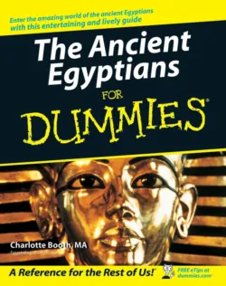 The Ancient Egyptians For Dummies, Charlotte Booth The Ancient Egyptians For Dummies, Charlotte Booth