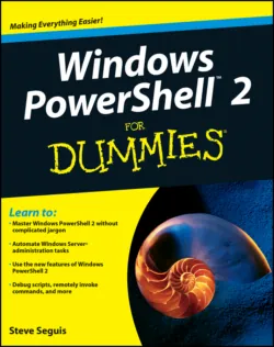 Windows PowerShell 2 For Dummies, Steve Seguis Windows PowerShell 2 For Dummies, Steve Seguis