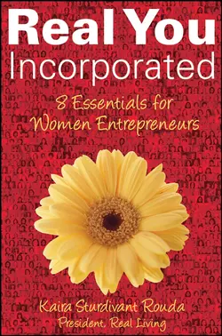 Real You Incorporated. 8 Essentials for Women Entrepreneurs, Kaira Rouda