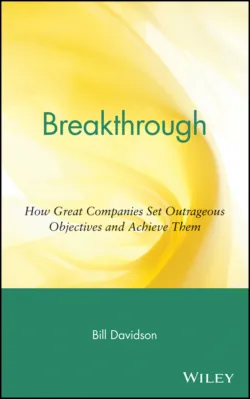 Breakthrough. How Great Companies Set Outrageous Objectives and Achieve Them - Bill Davidson