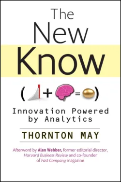 The New Know. Innovation Powered by Analytics - Thornton May