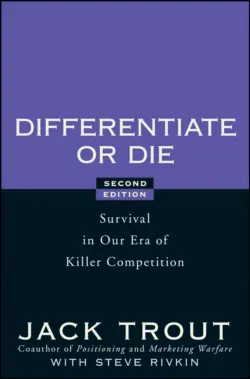 Differentiate or Die. Survival in Our Era of Killer Competition - Джек Траут