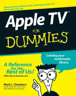 Apple TV For Dummies - Mark Chambers