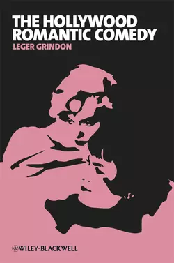 The Hollywood Romantic Comedy. Conventions  History and Controversies Leger Grindon