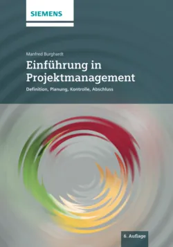 Einfuhrung in Projektmanagement. Definition, Planung, Kontrolle und Abschluss - Manfred Burghardt