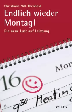 Endlich wieder Montag!. Die neue Lust auf Leistung - Christiane Nill-Theobald