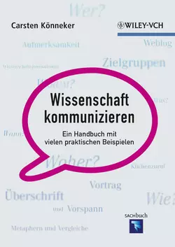 Wissenschaft kommunizieren. Ein Handbuch mit vielen praktischen Beispielen - Carsten Konneker