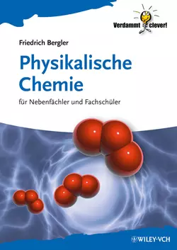 Physikalische Chemie. Für Nebenfächler und Fachschüler - Friedrich Bergler