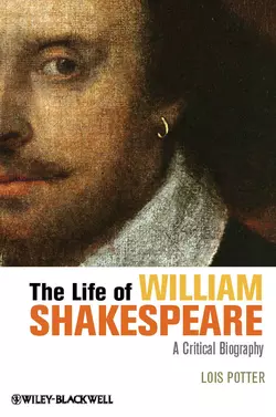 The Life of William Shakespeare. A Critical Biography - Lois Potter