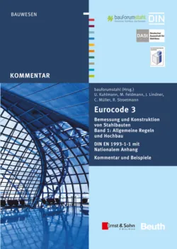 Eurocode 3 Bemessung und Konstruktion von Stahlbauten. Allgemeine Regeln Hochbau. DIN EN 1993-1-1 mit Nationalem Anhang. Kommentar und Beispiele, Band 1 - bauforumstahl e.V.
