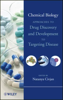 Chemical Biology. Approaches to Drug Discovery and Development to Targeting Disease - Natanya Civjan