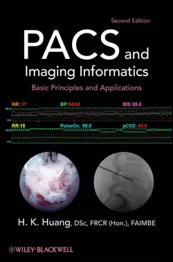 PACS and Imaging Informatics. Basic Principles and Applications - H. Huang