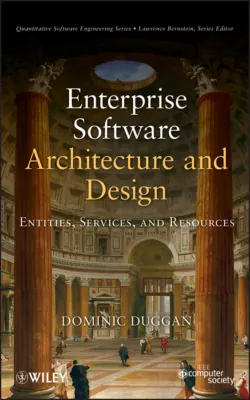 Enterprise Software Architecture and Design. Entities, Services, and Resources - Dominic Duggan