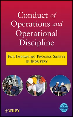 Conduct of Operations and Operational Discipline. For Improving Process Safety in Industry - CCPS (Center for Chemical Process Safety)