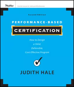 Performance-Based Certification. How to Design a Valid  Defensible  Cost-Effective Program Judith Hale