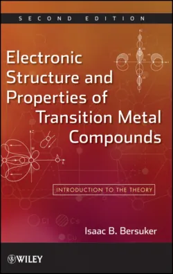 Electronic Structure and Properties of Transition Metal Compounds. Introduction to the Theory - Isaac Bersuker