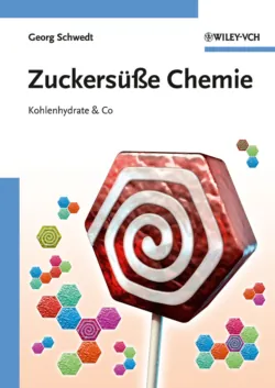 Zuckersüße Chemie. Kohlenhydrate and Co - Georg Schwedt
