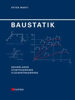 Baustatik. Grundlagen, Stabtragwerke, Flächentragwerk - Peter Marti