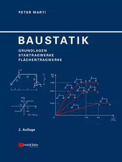 Baustatik. Grundlagen, Stabtragwerke, Flächentragwerke - Peter Marti Baustatik. Grundlagen, Stabtragwerke, Flächentragwerke - Peter Marti