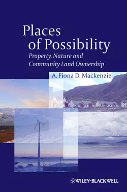 Places of Possibility. Property, Nature and Community Land Ownership - A. Fiona D. Mackenzie Places of Possibility. Property, Nature and Community Land Ownership - A. Fiona D. Mackenzie