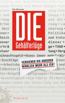 Die Gehälterlüge. Verdienen die Anderen Wirklich Mehr Als Ich? - Dirk Börnecke