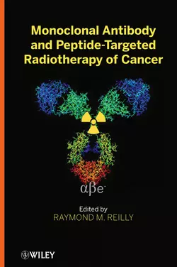 Monoclonal Antibody and Peptide-Targeted Radiotherapy of Cancer - Raymond Reilly Monoclonal Antibody and Peptide-Targeted Radiotherapy of Cancer - Raymond Reilly