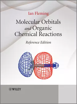 Molecular Orbitals and Organic Chemical Reactions. Reference Edition - Ian Fleming Molecular Orbitals and Organic Chemical Reactions. Reference Edition - Ian Fleming