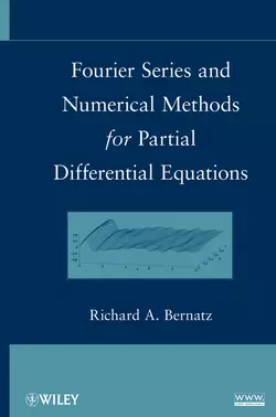 Fourier Series and Numerical Methods for Partial Differential Equations - Richard Bernatz Fourier Series and Numerical Methods for Partial Differential Equations - Richard Bernatz
