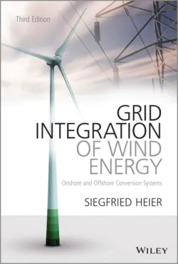 Grid Integration of Wind Energy. Onshore and Offshore Conversion Systems - Siegfried Heier