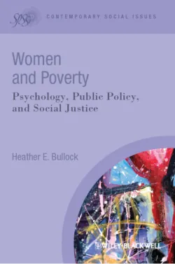 Women and Poverty. Psychology, Public Policy, and Social Justice, Heather Bullock Women and Poverty. Psychology, Public Policy, and Social Justice, Heather Bullock