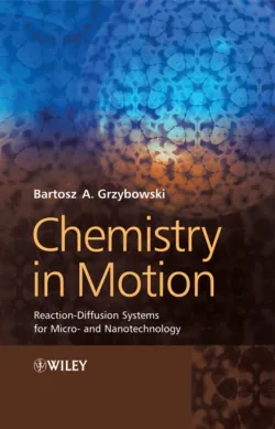 Chemistry in Motion. Reaction-Diffusion Systems for Micro- and Nanotechnology, Bartosz Grzybowski Chemistry in Motion. Reaction-Diffusion Systems for Micro- and Nanotechnology, Bartosz Grzybowski