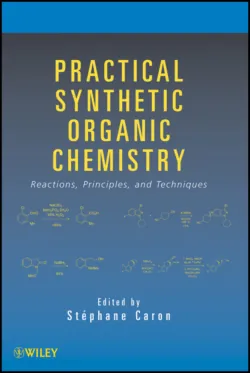Practical Synthetic Organic Chemistry. Reactions, Principles, and Techniques, Stéphane Caron Practical Synthetic Organic Chemistry. Reactions, Principles, and Techniques, Stéphane Caron