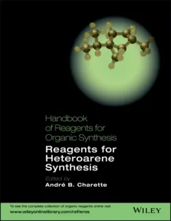 Handbook of Reagents for Organic Synthesis. Reagents for Heteroarene Synthesis, André Charette Handbook of Reagents for Organic Synthesis. Reagents for Heteroarene Synthesis, André Charette