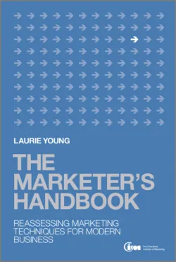 The Marketers Handbook. Reassessing Marketing Techniques for Modern Business, Laurie Young The Marketers Handbook. Reassessing Marketing Techniques for Modern Business, Laurie Young